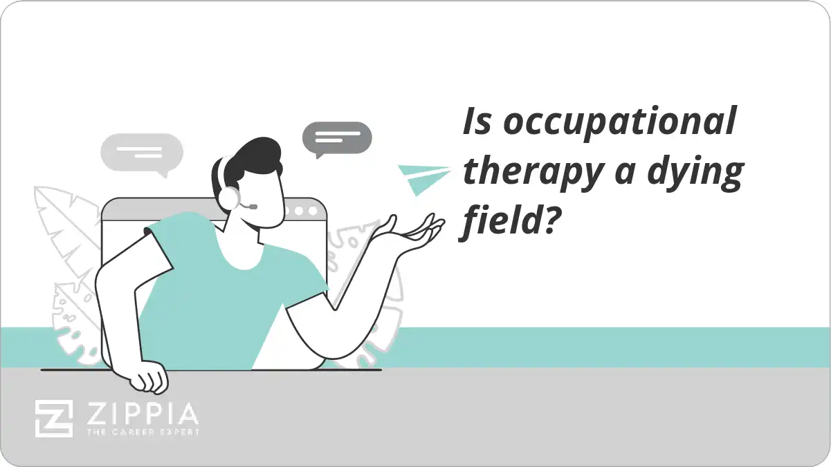 Is occupational therapy a dying field?