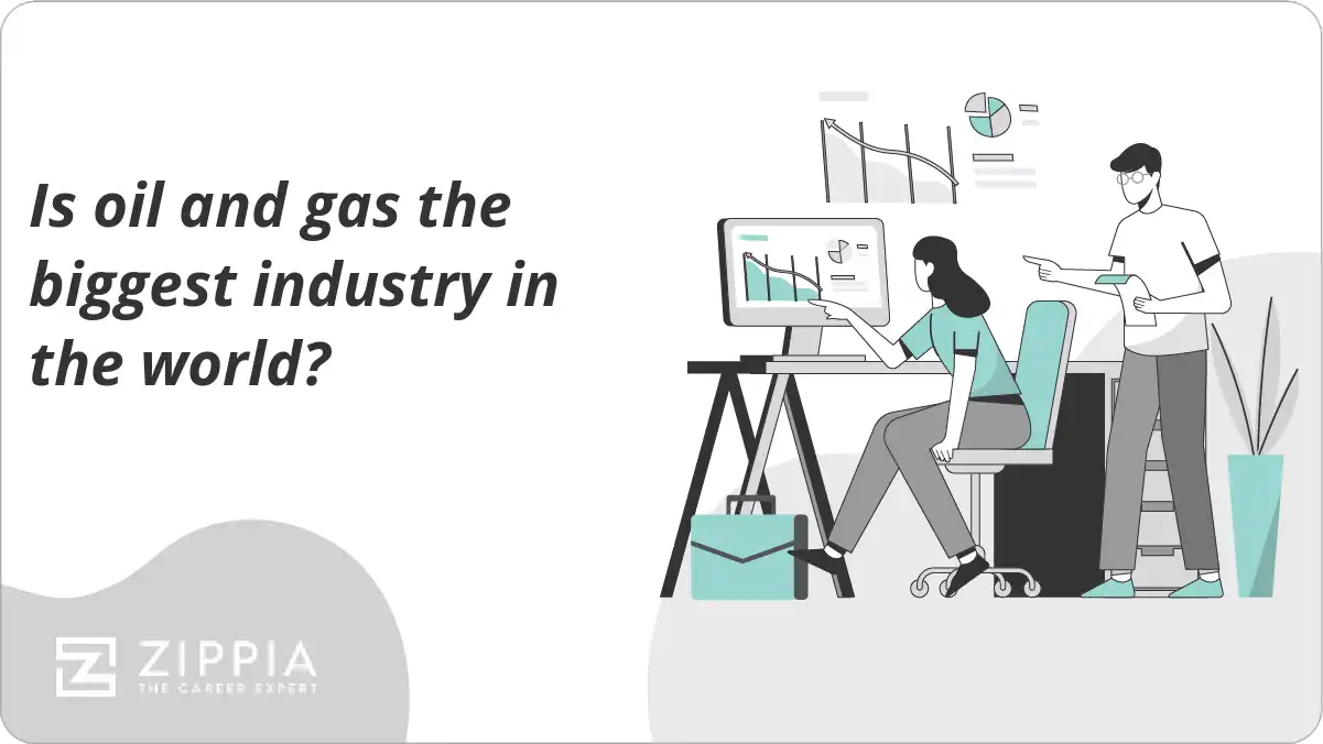 Is oil and gas the biggest industry in the world?