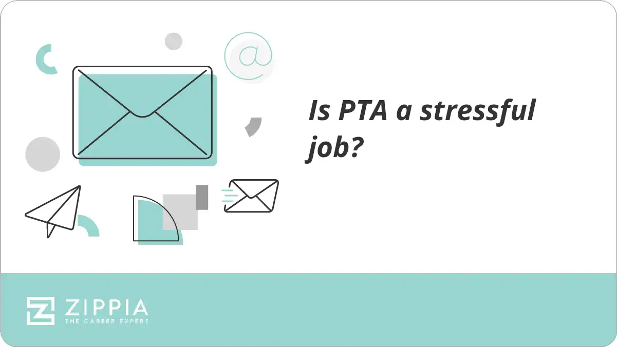 Is PTA a stressful job?