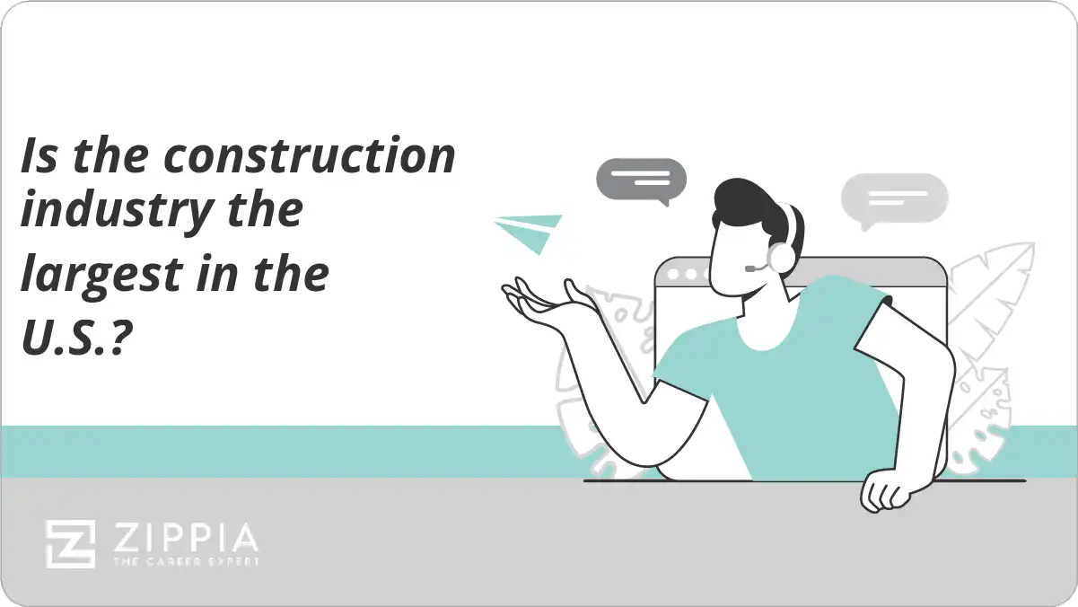 Is the construction industry the largest in the U.S.?
