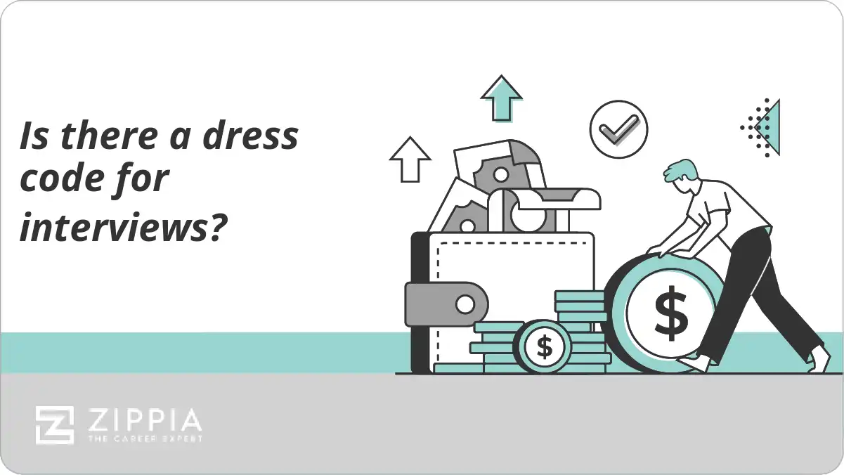 Is there a dress code for interviews? Zippia