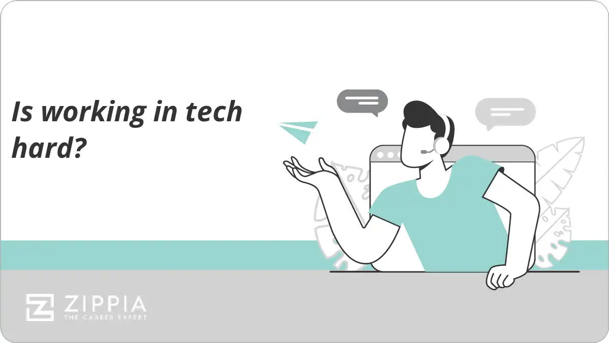 Is working in tech hard?