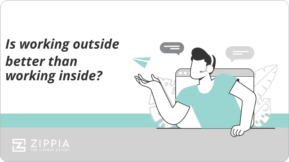 Is working outside better than working inside?