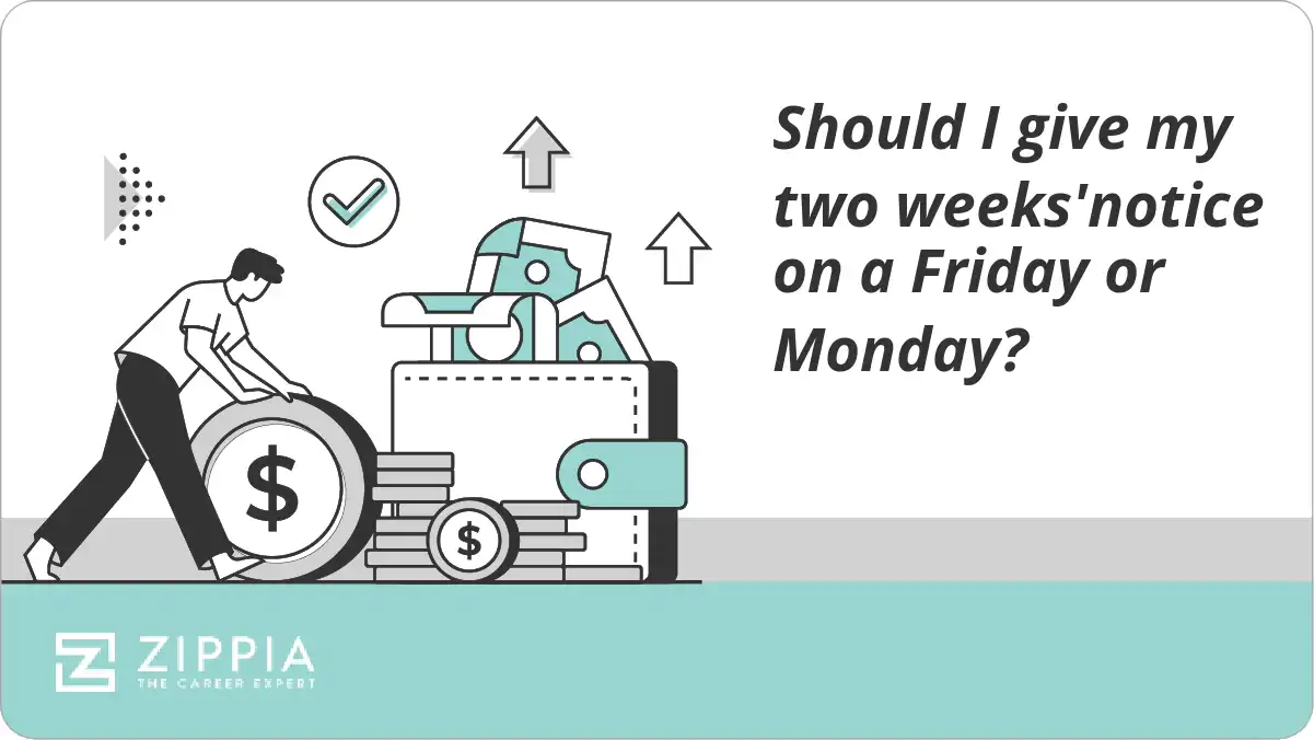 Should I give my two weeks'notice on a Friday or Monday?