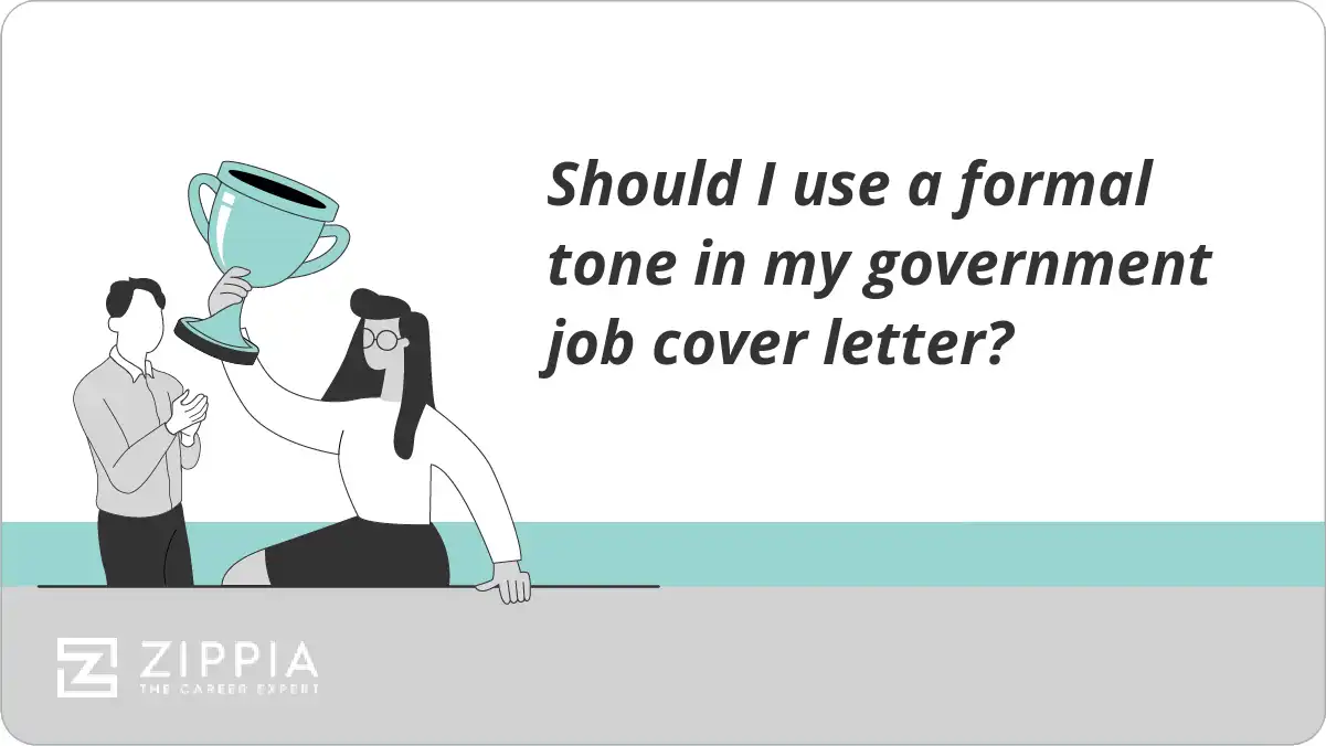 Should I use a formal tone in my government job cover letter?