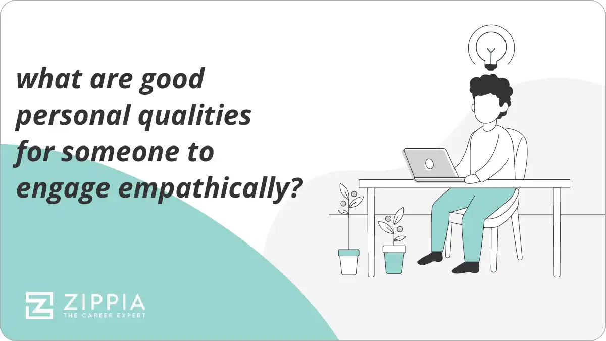 what are good personal qualities for someone to engage empathically?
