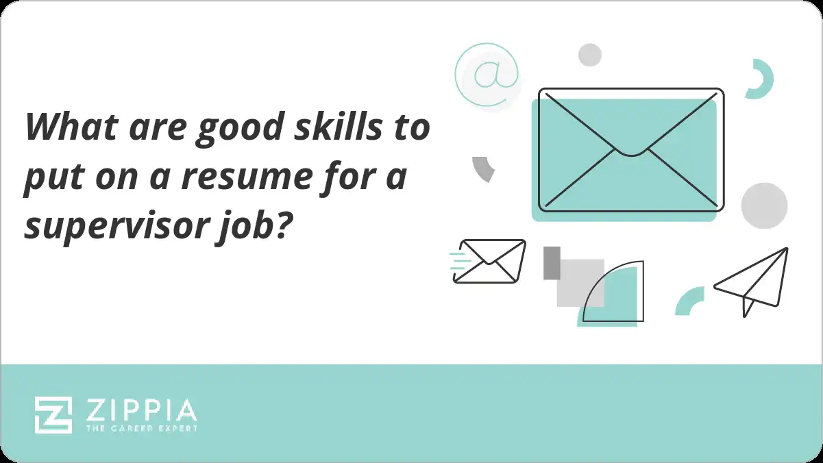 What are good skills to put on a resume for a supervisor job?