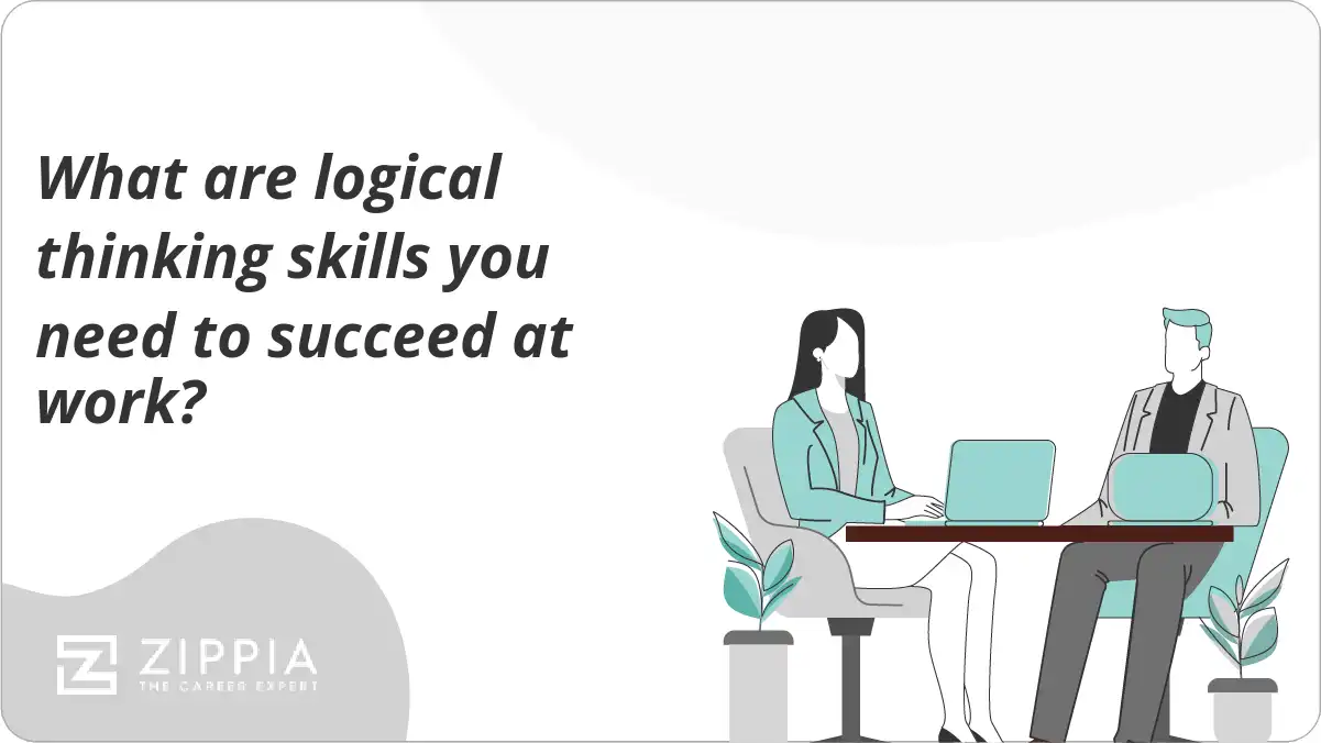 What are logical thinking skills you need to succeed at work?