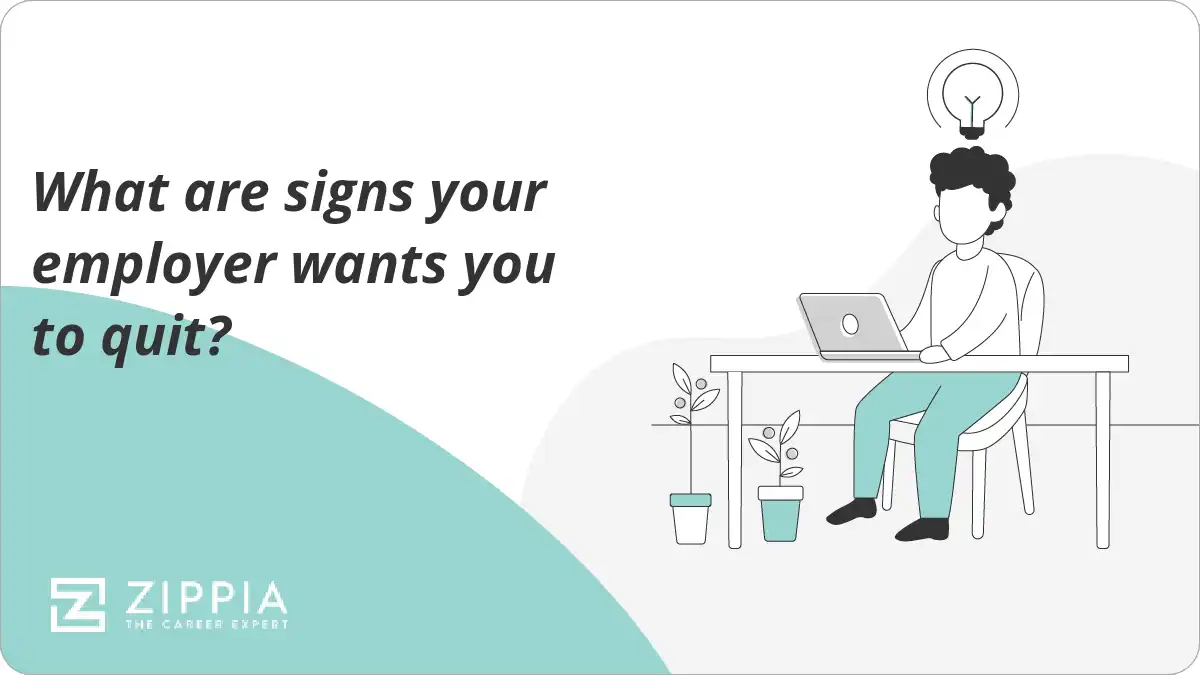 What are signs your employer wants you to quit?