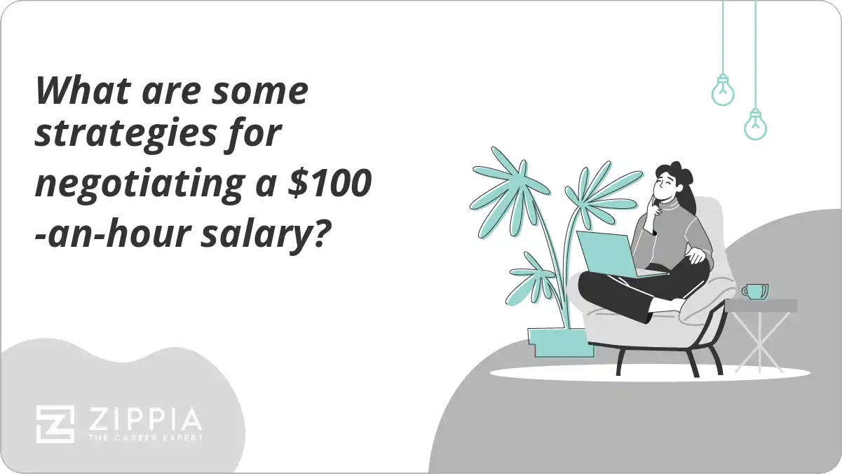 What are some strategies for negotiating a $100-an-hour salary?