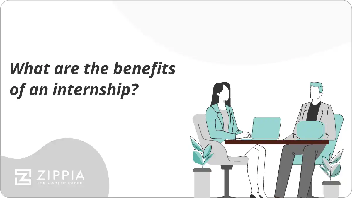 What are the benefits of an internship?