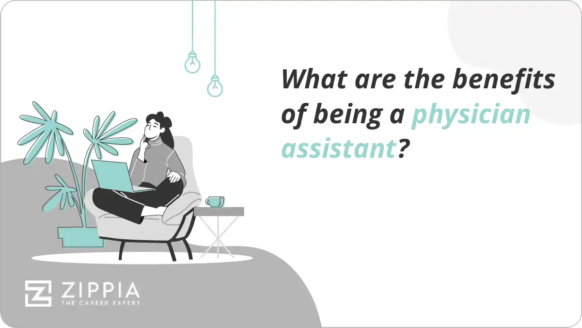 What are the benefits of being a physician assistant? Zippia