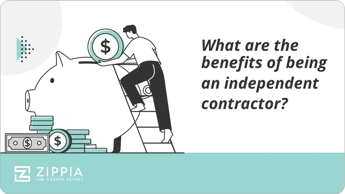 What are the benefits of being an independent contractor?