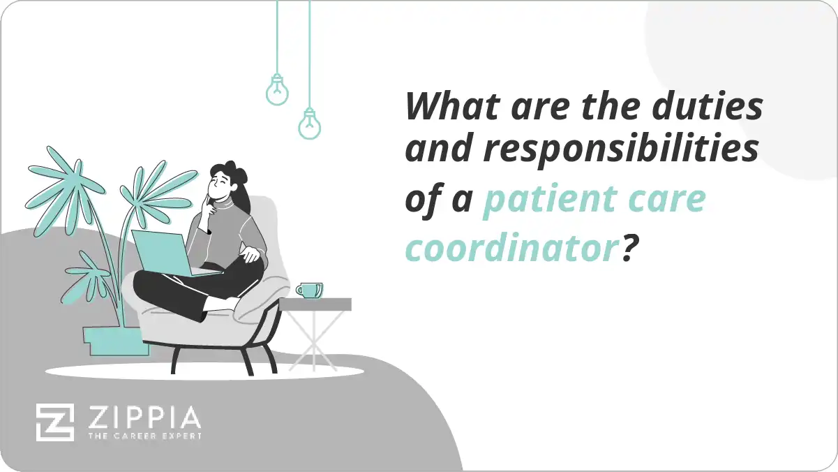 What are the duties and responsibilities of a patient care coordinator?