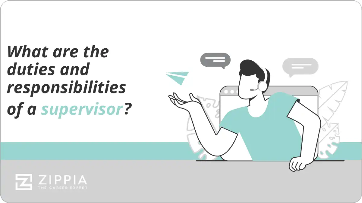 What are the duties and responsibilities of a supervisor?