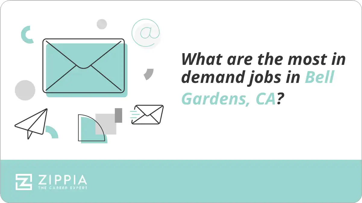 What are the most in demand jobs in Bell Gardens, CA?