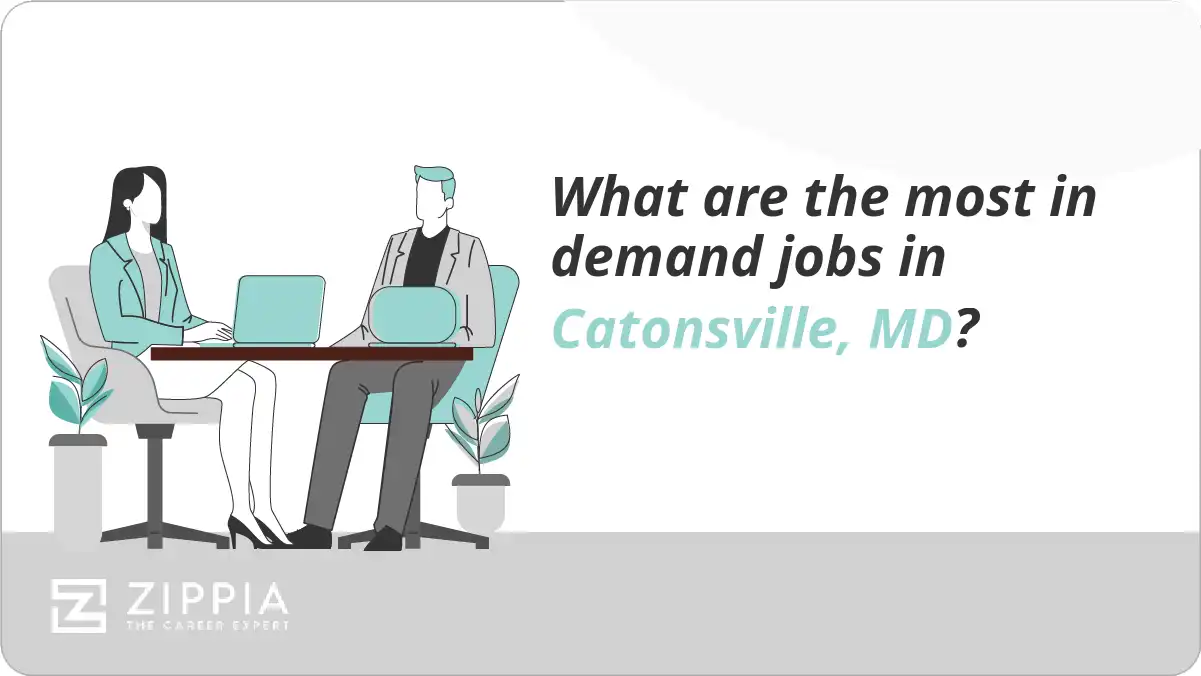 What are the most in demand jobs in Catonsville, MD?