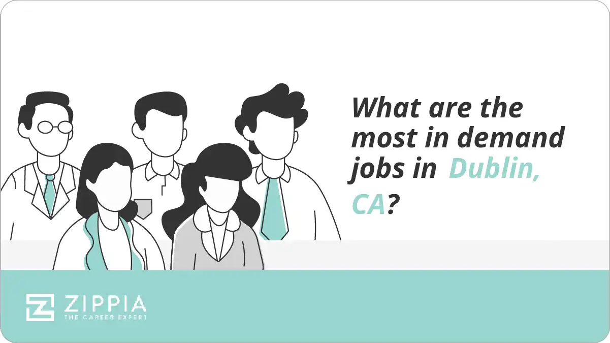 What are the most in demand jobs in Dublin, CA?
