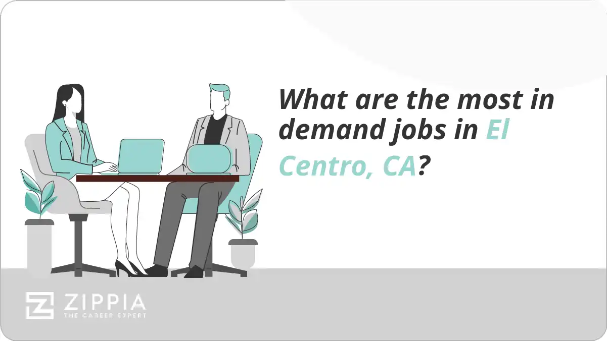 What are the most in demand jobs in El Centro, CA?
