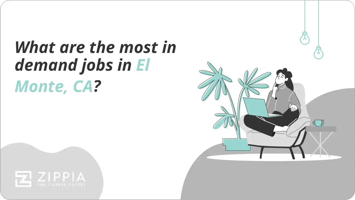 What are the most in demand jobs in El Monte, CA?