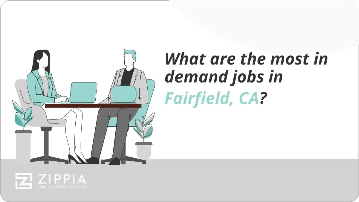 What are the most in demand jobs in Fairfield, CA?