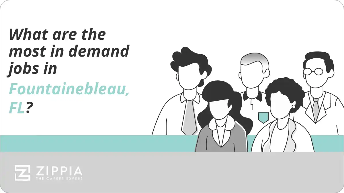 What are the most in demand jobs in Fountainebleau, FL?