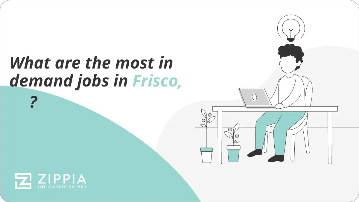 What are the most in demand jobs in Frisco, TX?