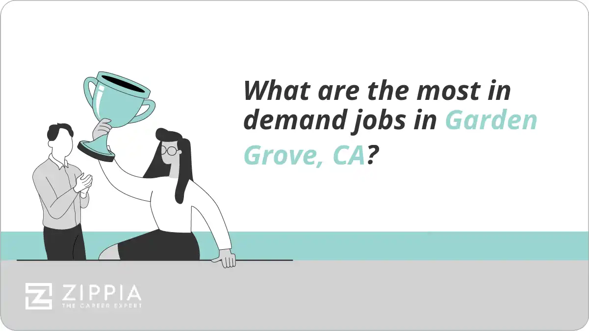 What are the most in demand jobs in Garden Grove, CA?