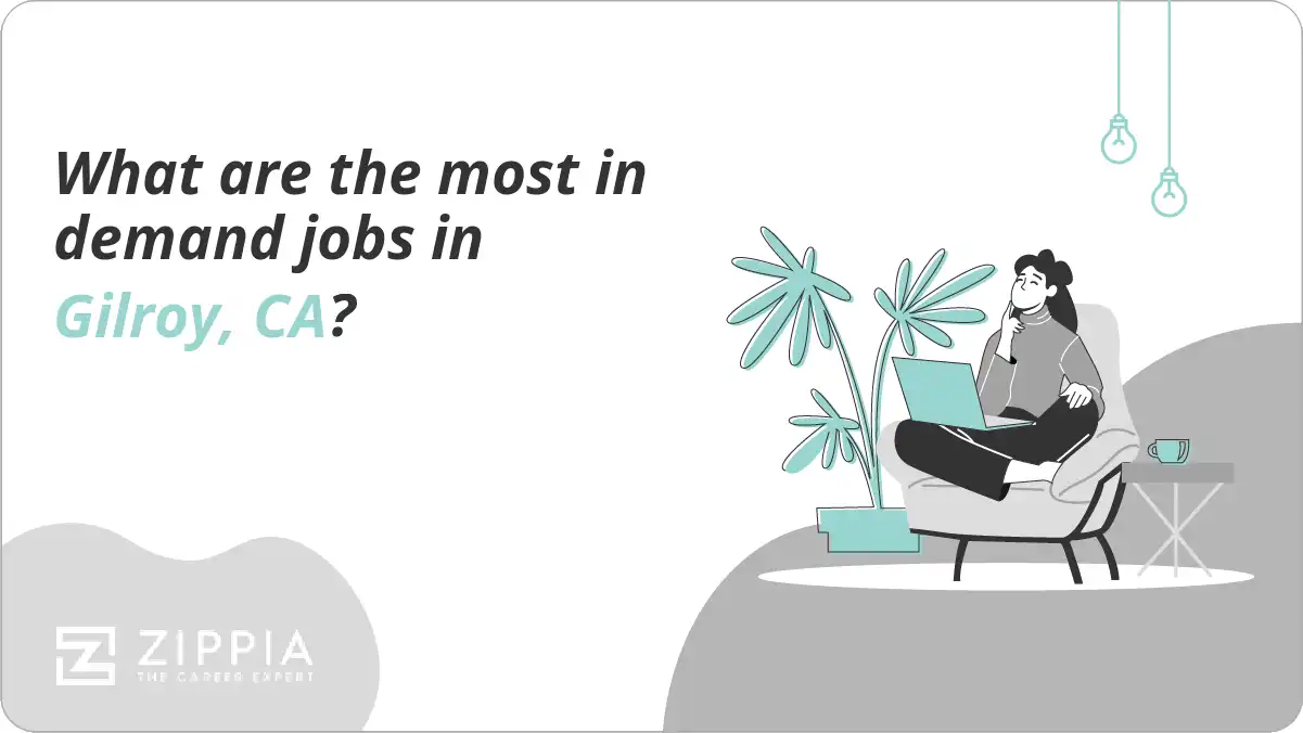 What are the most in demand jobs in Gilroy, CA?