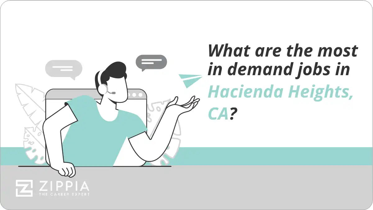 What are the most in demand jobs in Hacienda Heights, CA?
