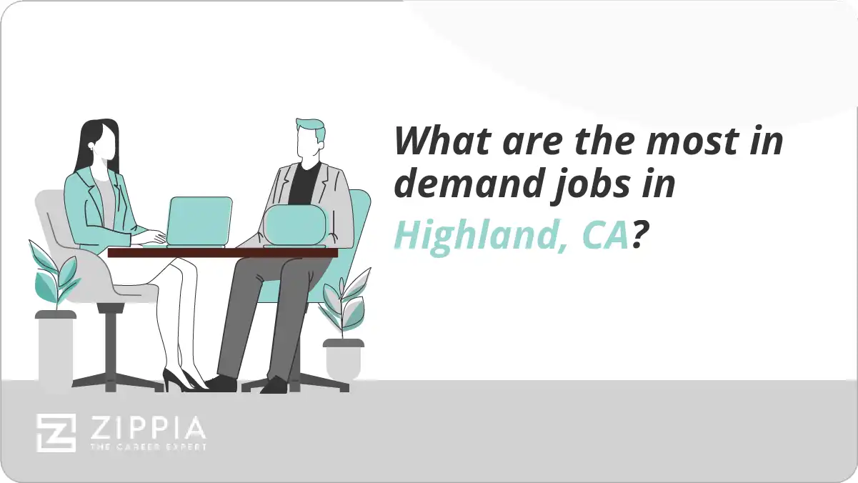 What are the most in demand jobs in Highland, CA?