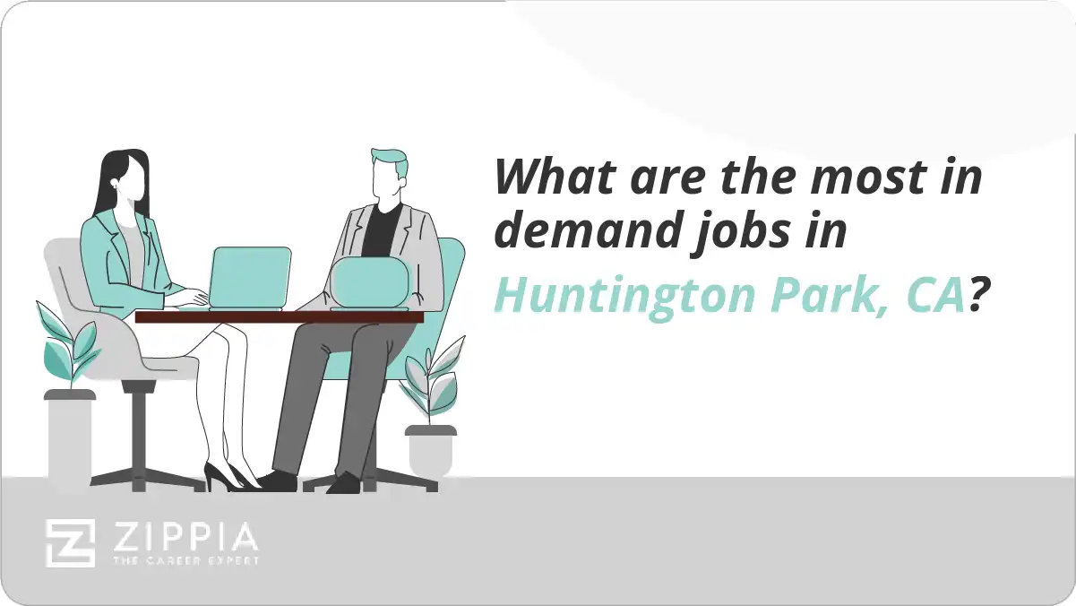 What are the most in demand jobs in Huntington Park, CA?