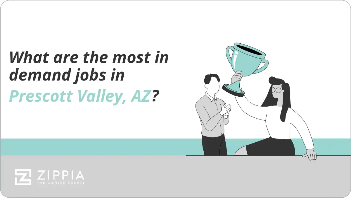 What are the most in demand jobs in Prescott Valley, AZ?