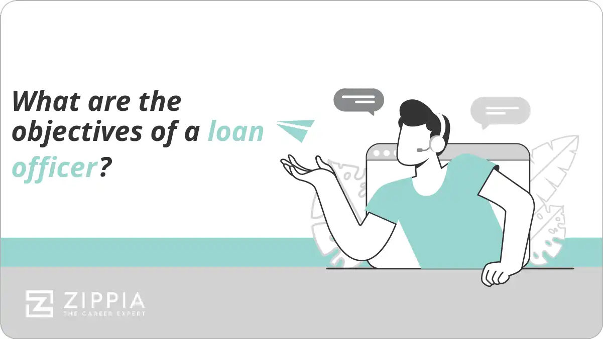 What are the objectives of a loan officer?
