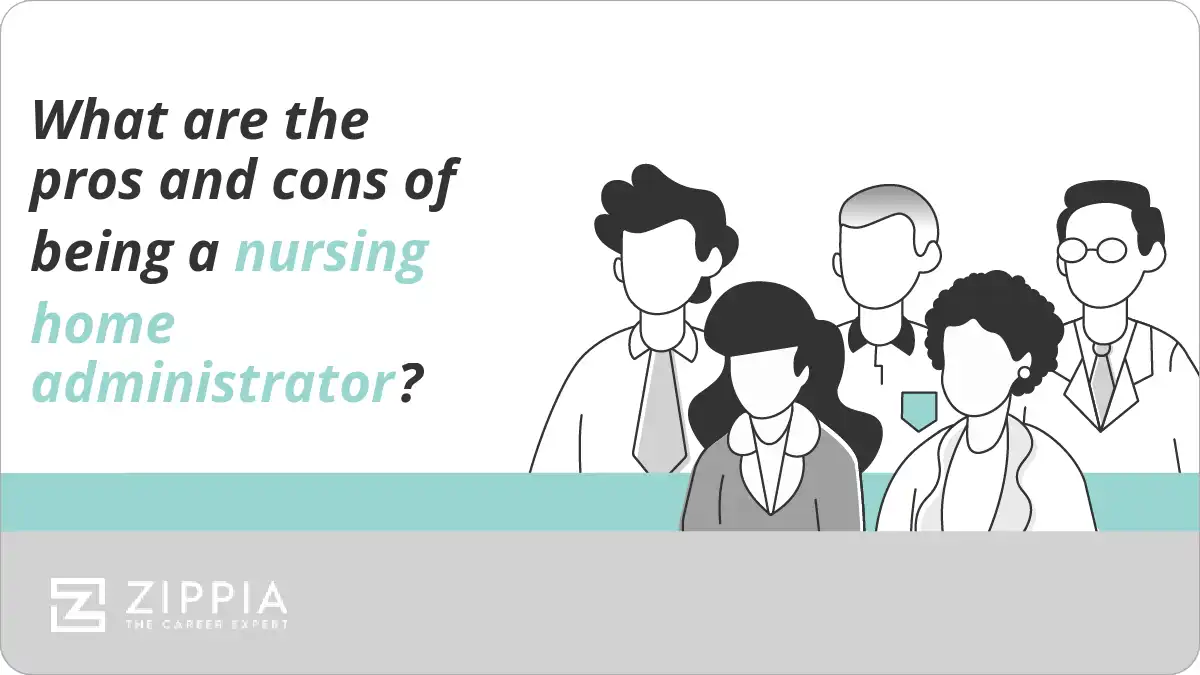 What are the pros and cons of being a nursing home administrator?