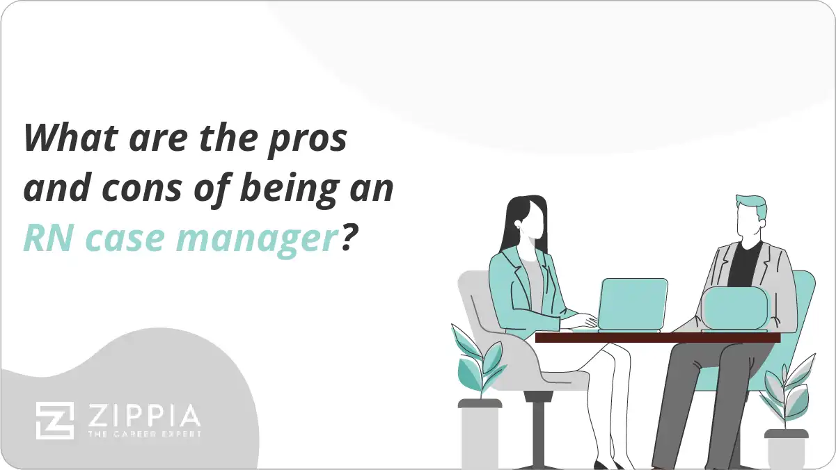 What are the pros and cons of being an RN case manager?