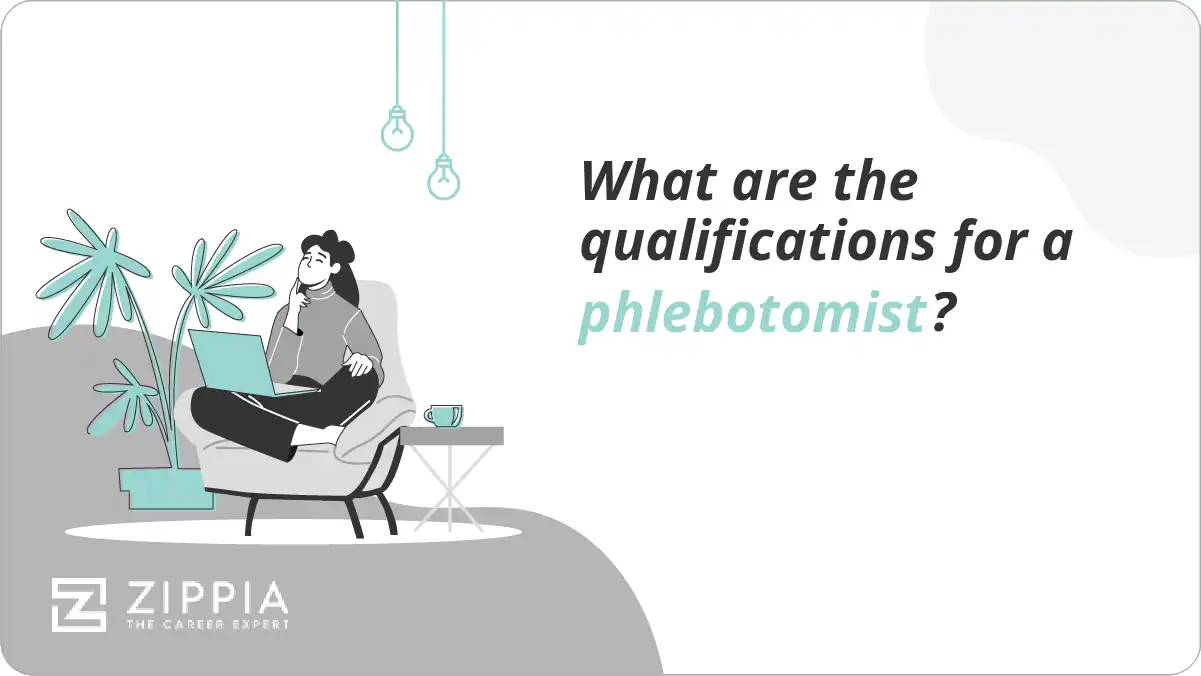 What are the qualifications for a phlebotomist?
