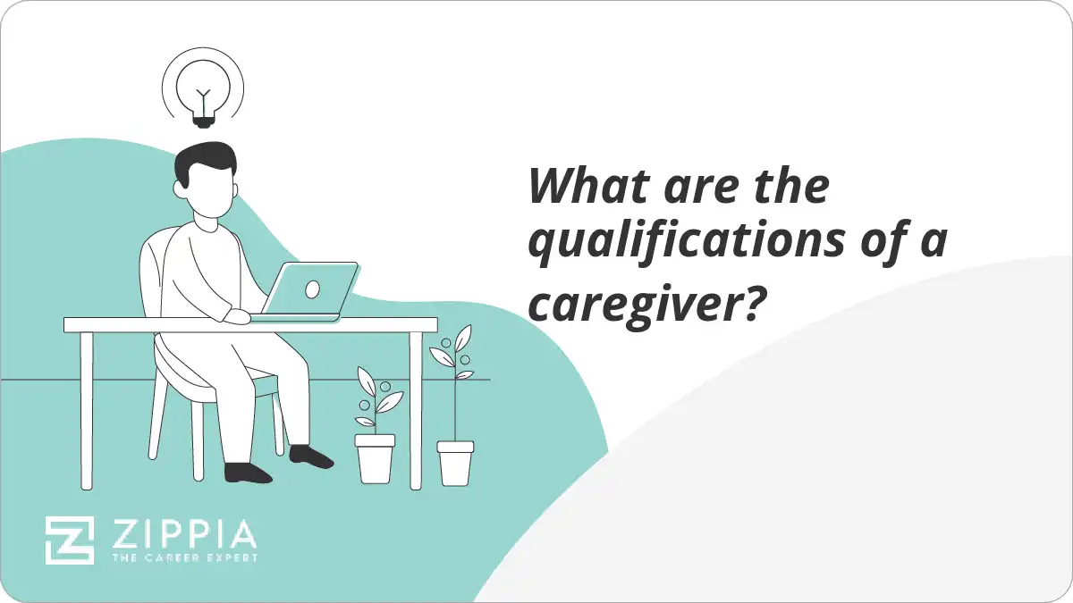 What are the qualifications of a caregiver?