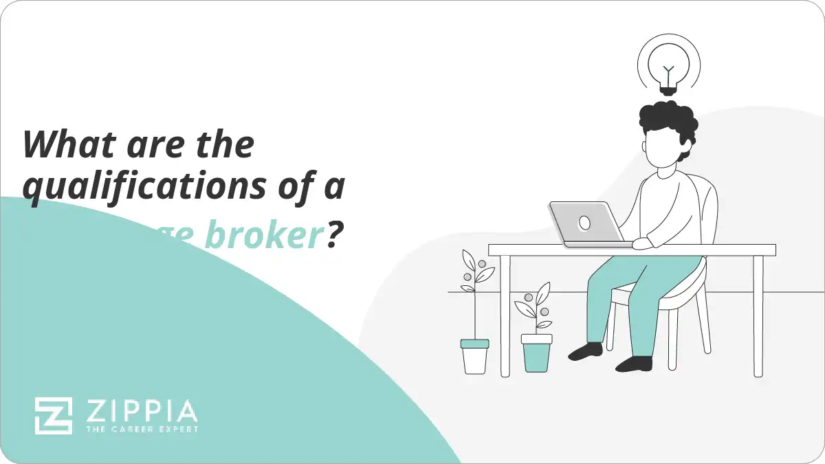 What are the qualifications of a mortgage broker?
