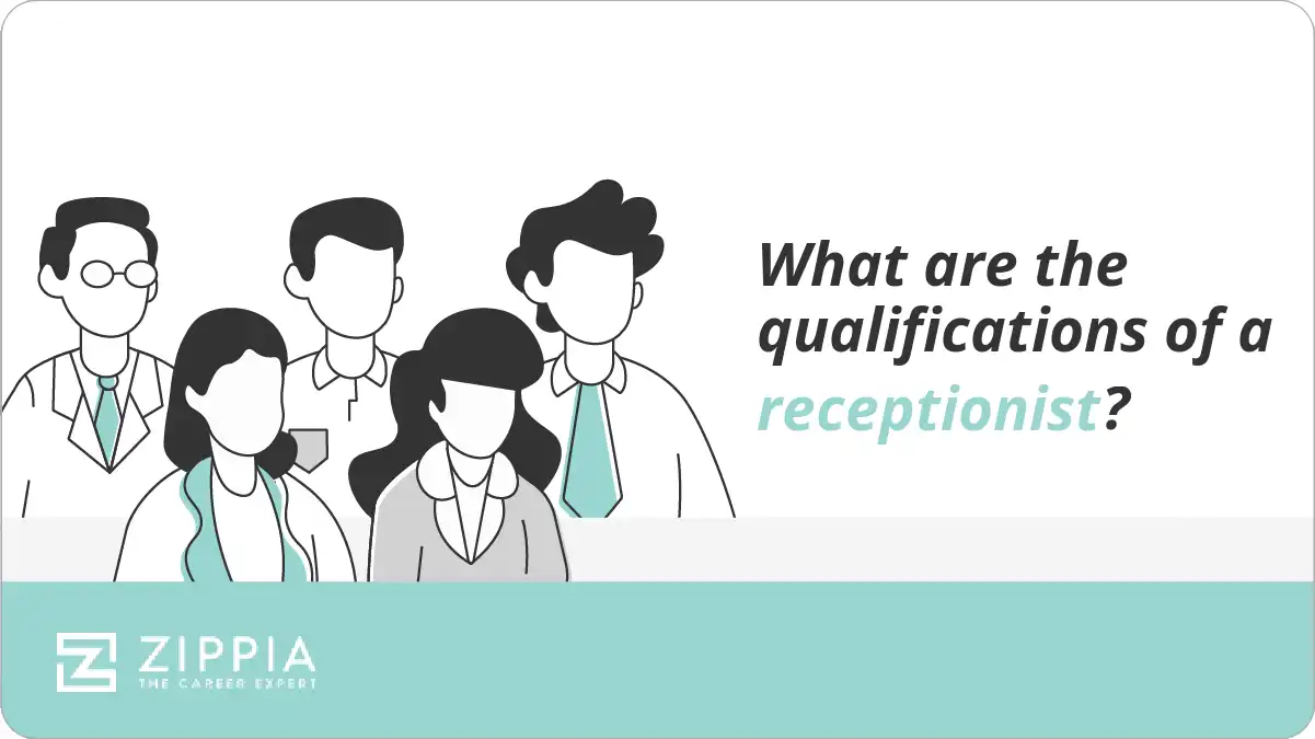 What are the qualifications of a receptionist? Zippia