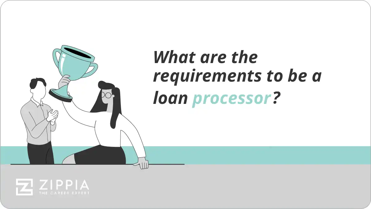 What are the requirements to be a loan processor?