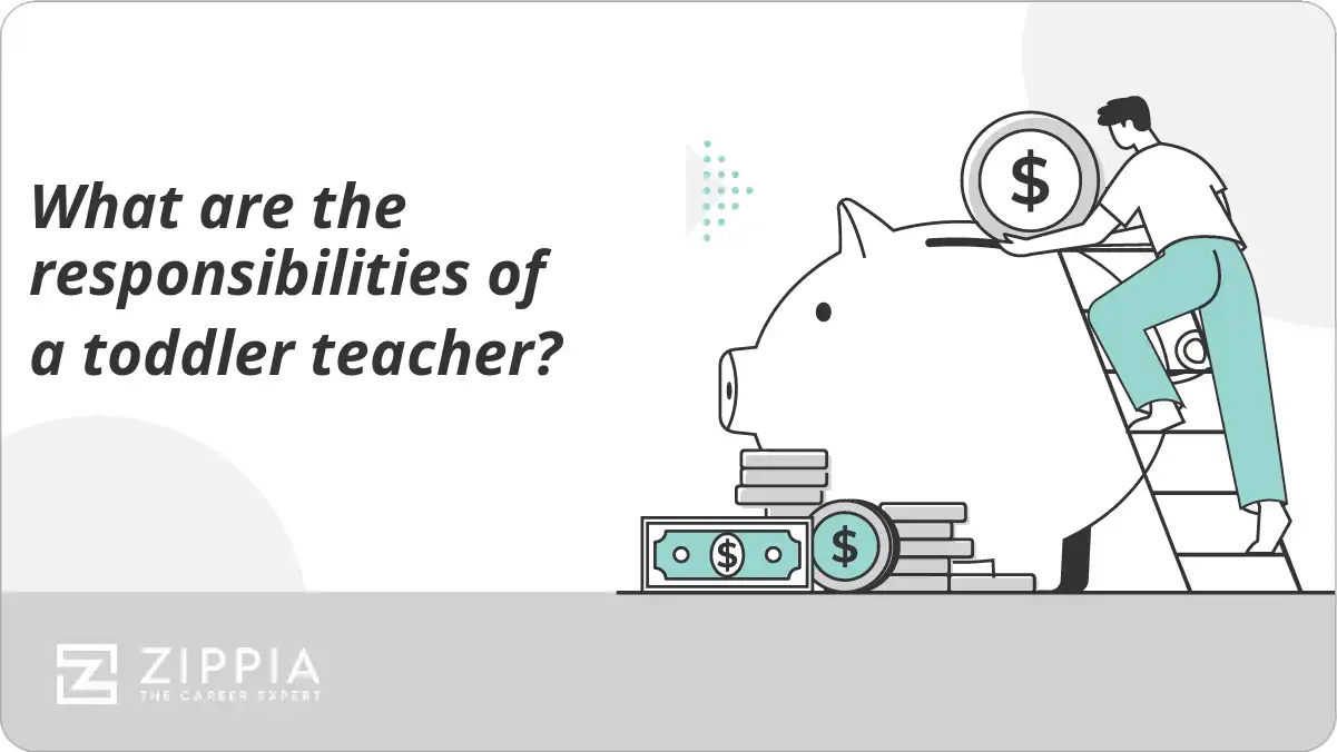 What are the responsibilities of a toddler teacher?