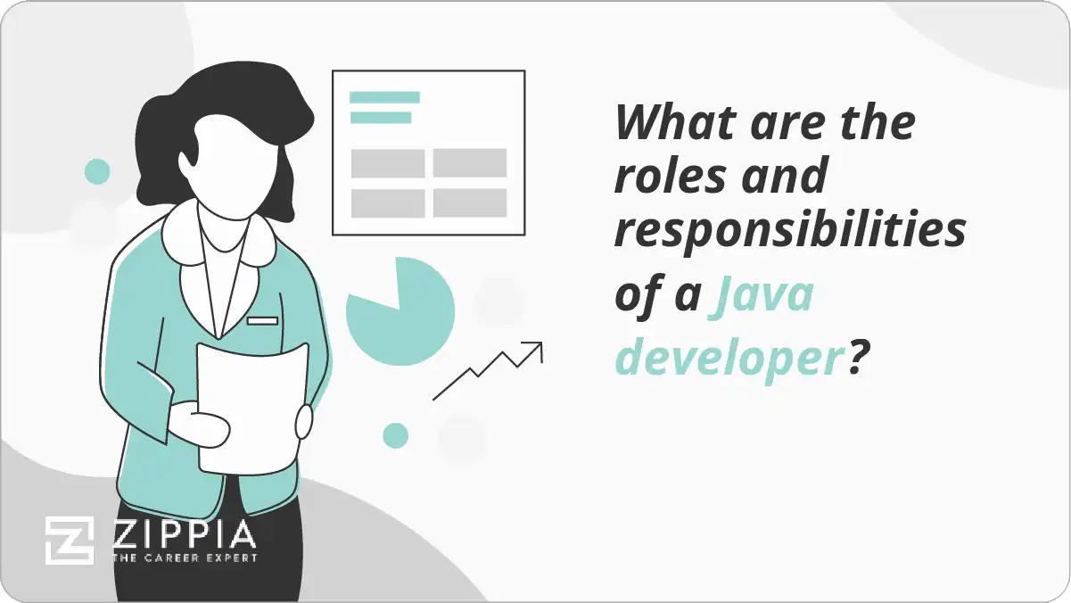 What are the roles and responsibilities of a Java developer?
