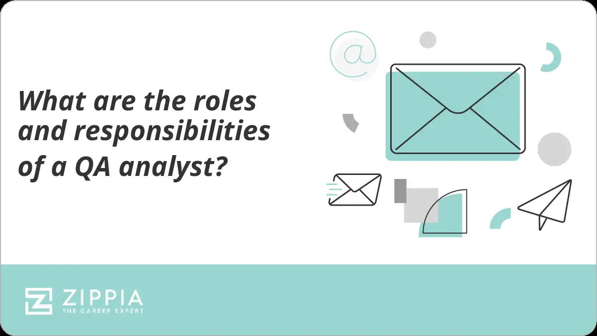 What are the roles and responsibilities of a QA analyst? Zippia