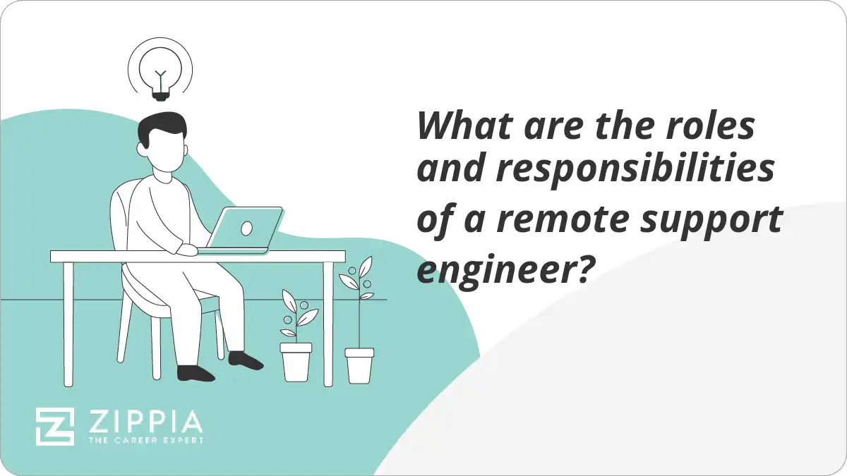 What are the roles and responsibilities of a remote support engineer?