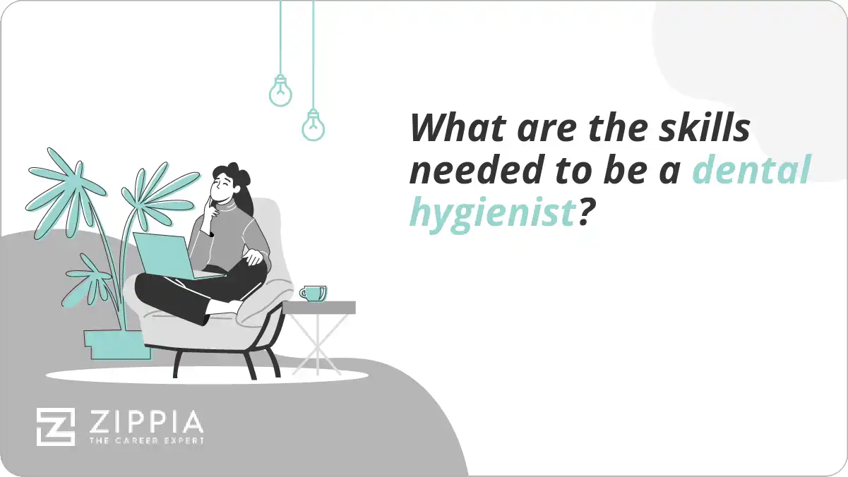 What are the skills needed to be a dental hygienist?