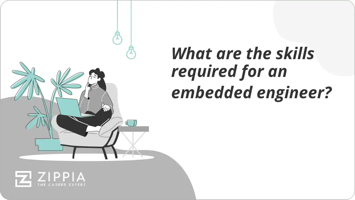 What are the skills required for an embedded engineer? Zippia