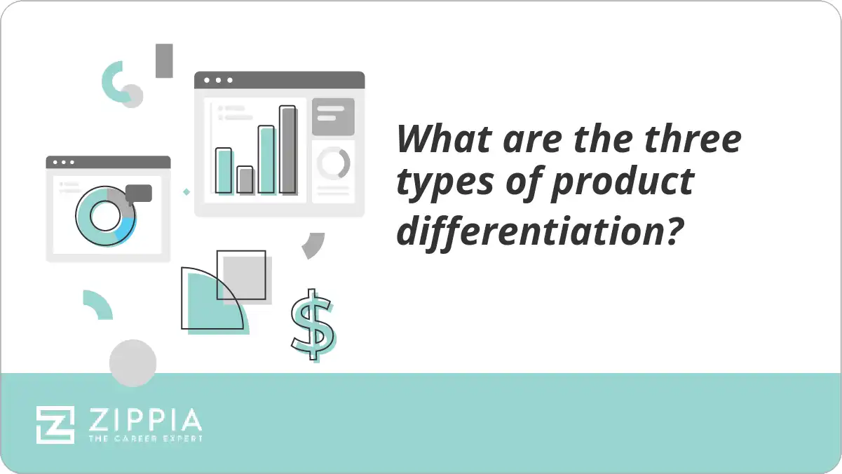 What are the three types of product differentiation? Zippia
