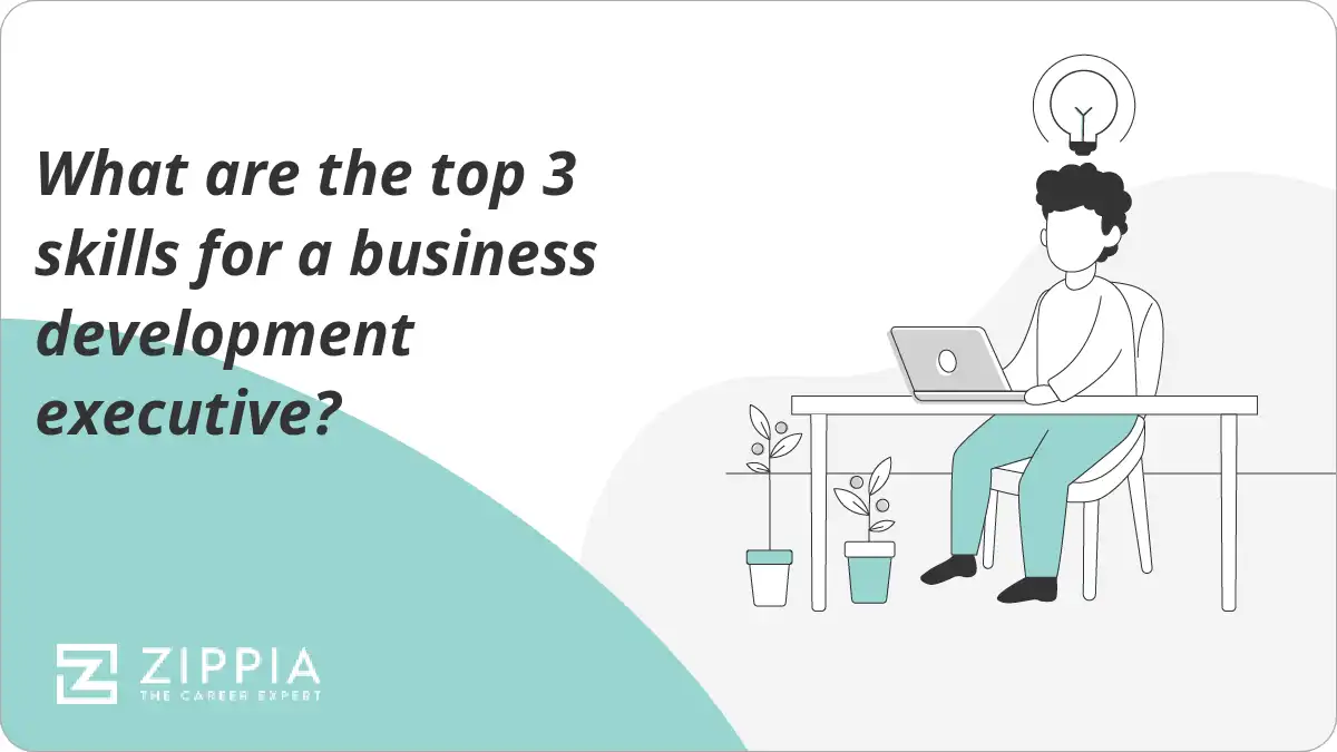 What are the top 3 skills for a business development executive?