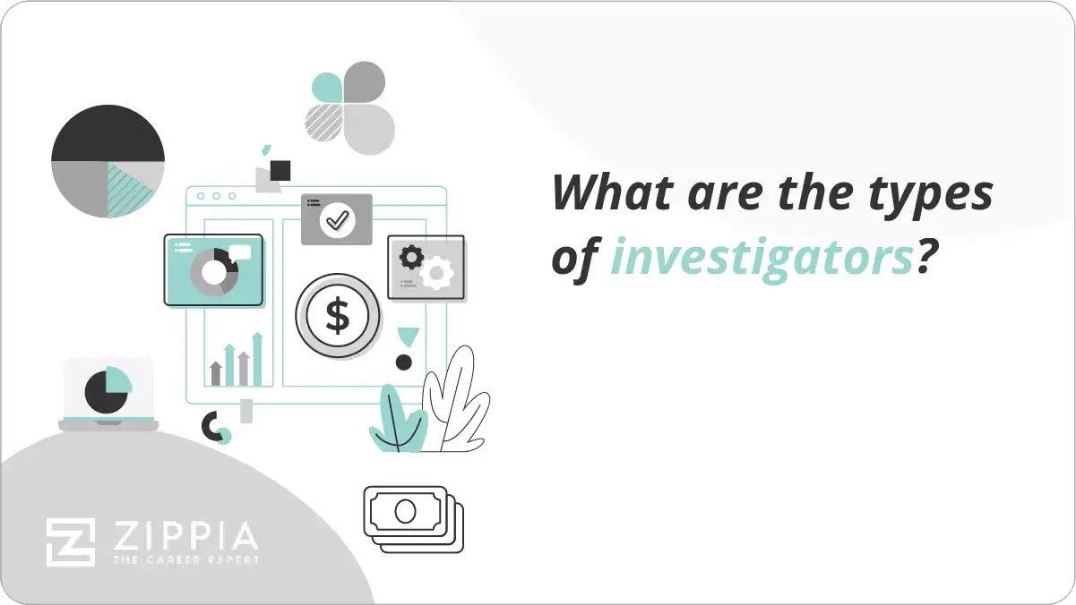 What are the types of investigators?